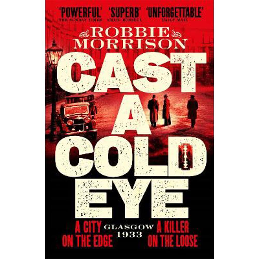 Cast a Cold Eye: A Gritty Historical Crime Thriller Set in 1930s Glasgow (Paperback) - Robbie Morrison